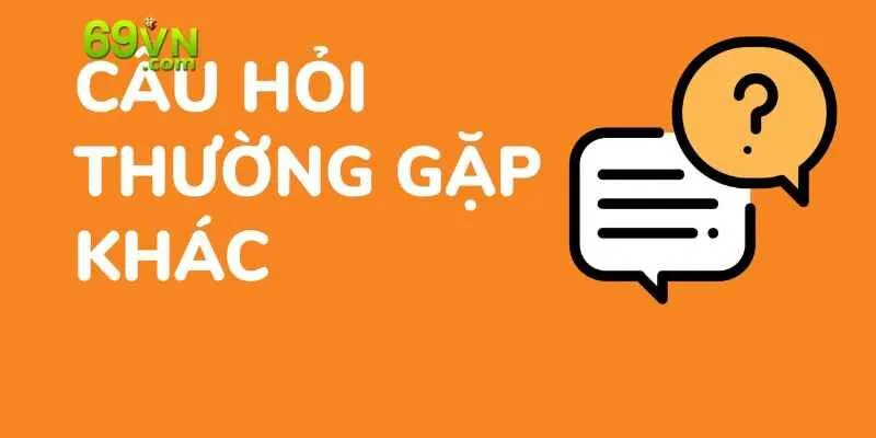 Mọi thắc mắc của người chơi đều được giải đáp trong câu hỏi thường gặp