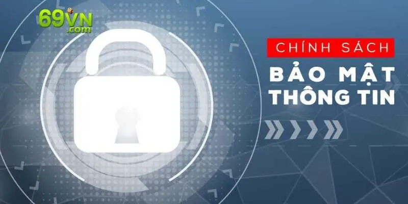 Quy trình thực hiện chính sách bảo mật của đơn vị 69VN 