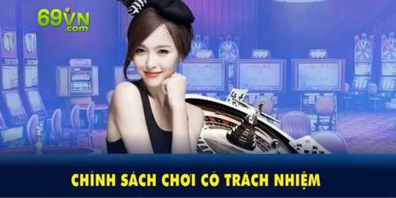 Chơi có trách nhiệm là chìa khóa cho niềm vui bền vững