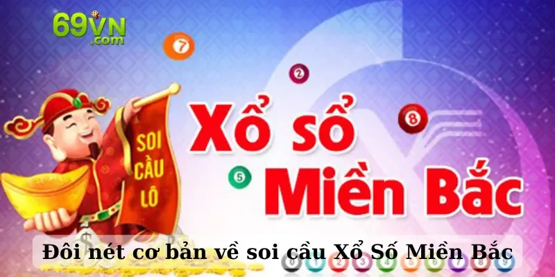 Đôi nét cơ bản về soi cầu Xổ Số Miền Bắc