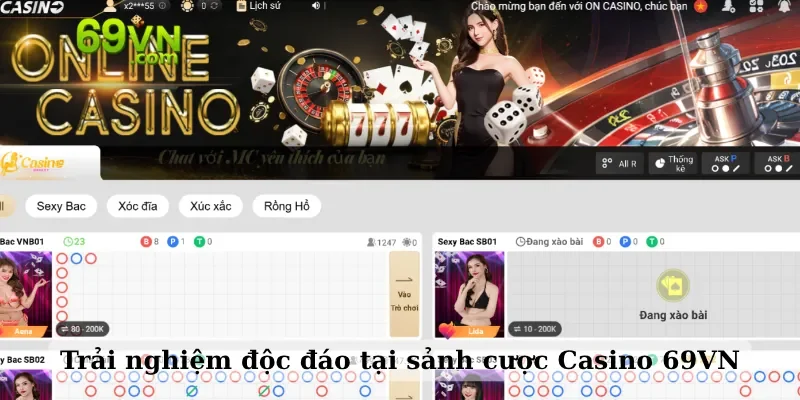 Trải nghiệm độc đáo tại sảnh cược Casino 69VN